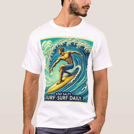 Blijf zout, Surven dagelijks – Surfer T-shirt (Voorkant)