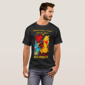 Blijkbaar heb ik een houding die rooster kende t-shirt (Voorkant volledig)
