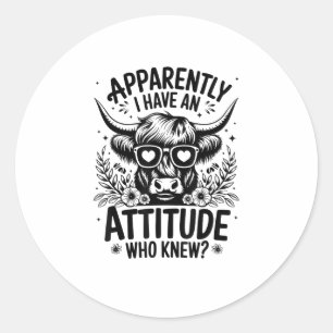 Blijkbaar heb ik een houding die sarcasme hoog ken ronde sticker