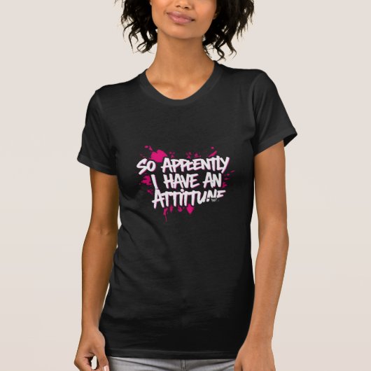 Blijkbaar Heb Ik Een Houding T-shirt (Voorkant)