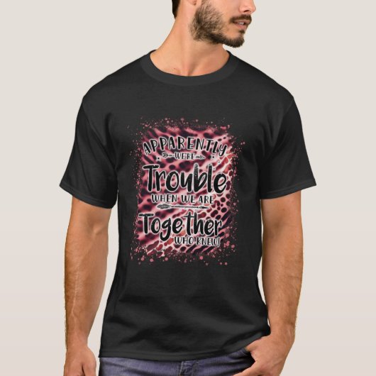 Blijkbaar hebben we problemen als we samen zijn Pi T-shirt (Voorkant)