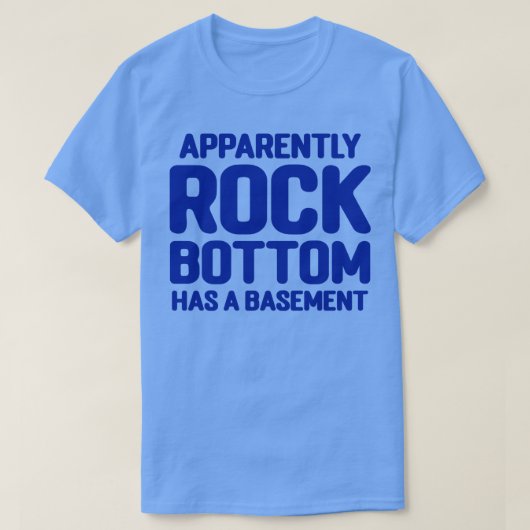 Blijkbaar heeft Rock Bottom een kelder. T-shirt (Design voorkant)