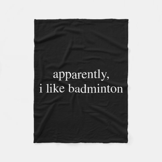 Blijkbaar hou ik van badmintonliefhebber grappige fleece deken (Voorkant)