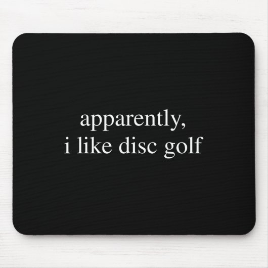 Blijkbaar hou ik van discgolf-liefhebber Funny Gol Muismat (Voorkant)