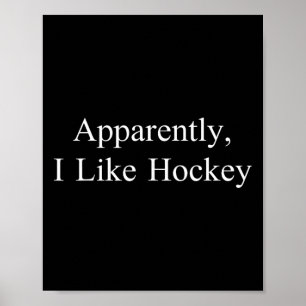 Blijkbaar Hou Ik Van Hockey Grappige Meme Sarcasti Poster