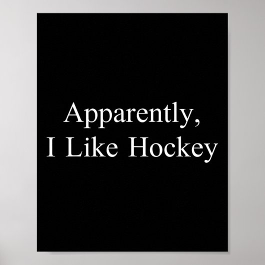 Blijkbaar Hou Ik Van Hockey Grappige Meme Sarcasti Poster (Voorkant)