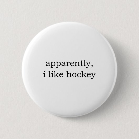 Blijkbaar hou ik van hockey ronde button 5,7 cm (Voorkant)