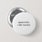 Blijkbaar hou ik van hockey ronde button 5,7 cm (Voorkant /achterkant)