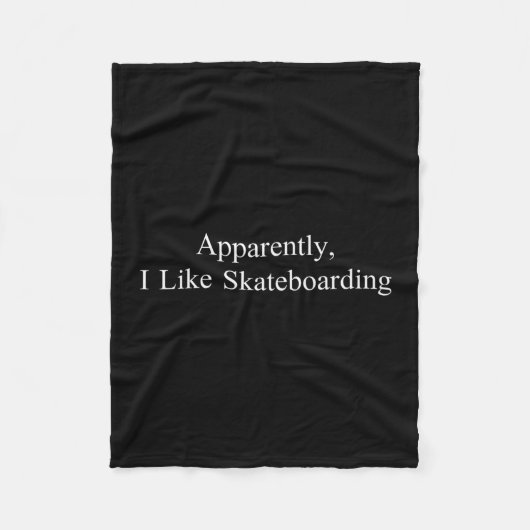Blijkbaar hou ik van skateboarden Funny Sarcasme G Fleece Deken (Voorkant)