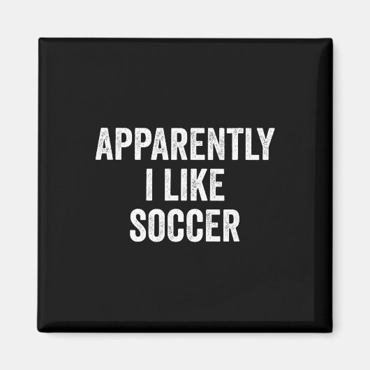 Blijkbaar hou ik van voetbal _4 magneet (Voorkant)