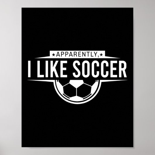 Blijkbaar hou ik van voetbal – Grappig spelontwerp Poster (Voorkant)