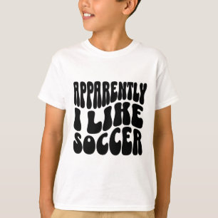 Blijkbaar hou ik van voetbal Grappig voetbal gamen T-shirt
