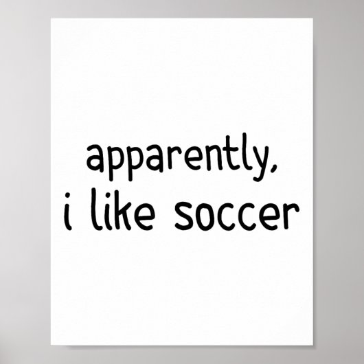 Blijkbaar Hou Ik Van Voetbal Grappig Voetbal Speld Poster (Voorkant)