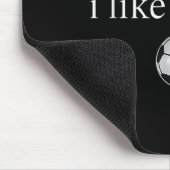 Blijkbaar hou ik van voetbal grappige voetbal seiz muismat (Hoek)