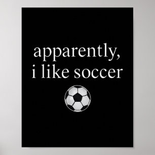 Blijkbaar hou ik van voetbal grappige voetbal seiz poster