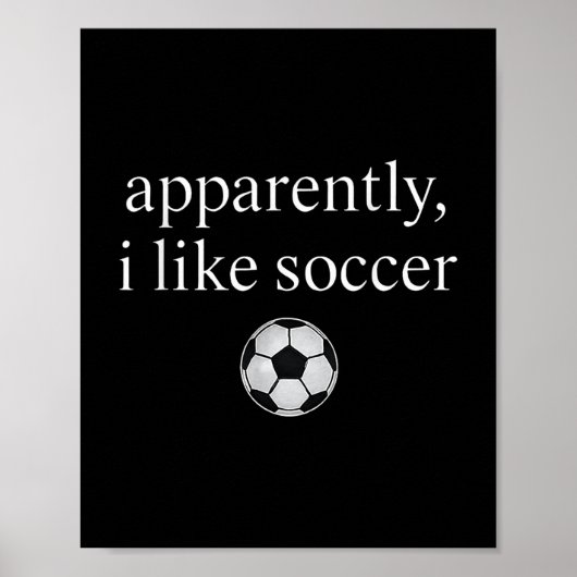 Blijkbaar hou ik van voetbal grappige voetbal seiz poster (Voorkant)