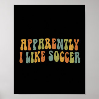 Blijkbaar Hou Ik Van Voetbal Groovy Voetbal Liefhe Poster