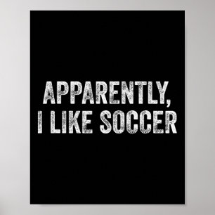 Blijkbaar Houd Ik Van Voetbal Leuk Citaat Voor Spo Poster