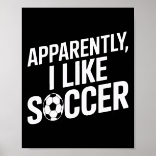 Blijkbaar Houd Ik Van Voetbal Voetbalverslaafde Vo Poster