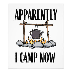 Blijkbaar kampeer ik nu Grappige Camping Quote Foto Afdruk