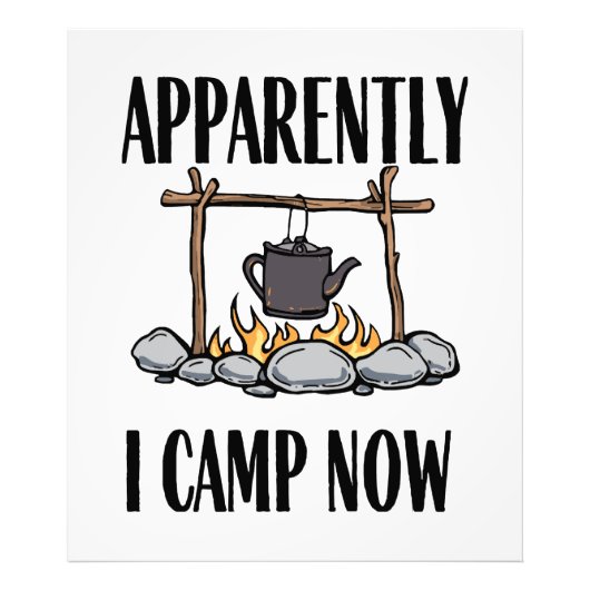 Blijkbaar kampeer ik nu Grappige Camping Quote Foto Afdruk (Voorkant)