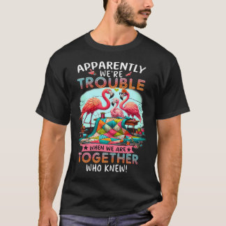 Blijkbaar Problemen Als We Samen Zijn Wie Had Dat T-shirt