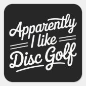 Blijkbaar vind ik discgolf leuk, grappige golflief vierkante sticker (Voorkant)