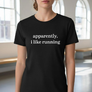 Blijkbaar vind ik hardlopen leuk Minimalistische g T-shirt