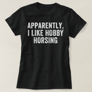 Blijkbaar vind ik hobby paardrijden leuk Funny Hob T-shirt