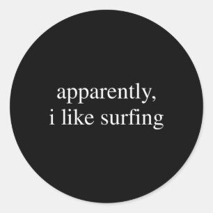 Blijkbaar vind ik surfen leuk Funny Srufer Ronde Sticker