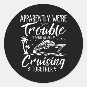 Blijkbaar waren we een probleem toen we samen crui ronde sticker