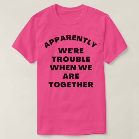 Blijkbaar was het moeilijk als we samen grappig zi t-shirt (Design voorkant)