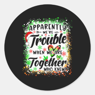 Blijkbaar zijn we in de problemen als we samen het ronde sticker