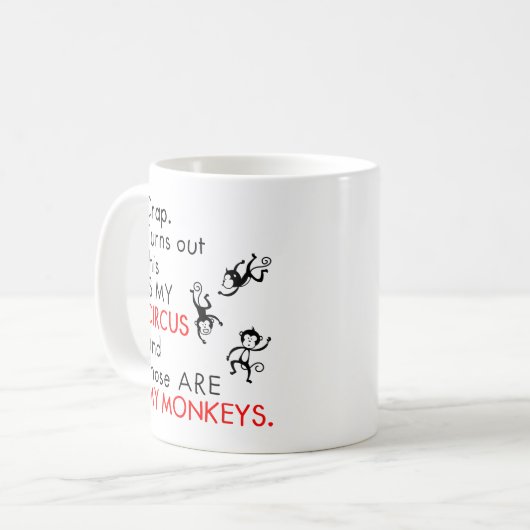 Blijkt dat dit mijn circus is, dat zijn mijn apen koffiemok (Voorkant links)