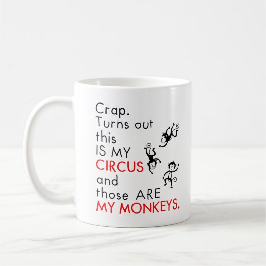 Blijkt dat dit mijn circus is, dat zijn mijn apen koffiemok (Links)