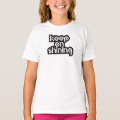 blijven inspirerende quotes schijnen t-shirt (Voorkant)