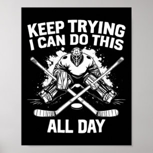 Blijven proberen, ik kan dit de hele dag Hockey do Poster