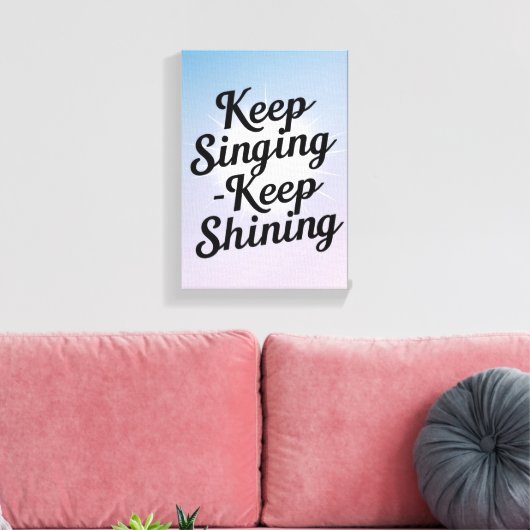 Blijven zingen Keep Shining optie 2 Canvas Afdruk (Insitu (Woonkamer))