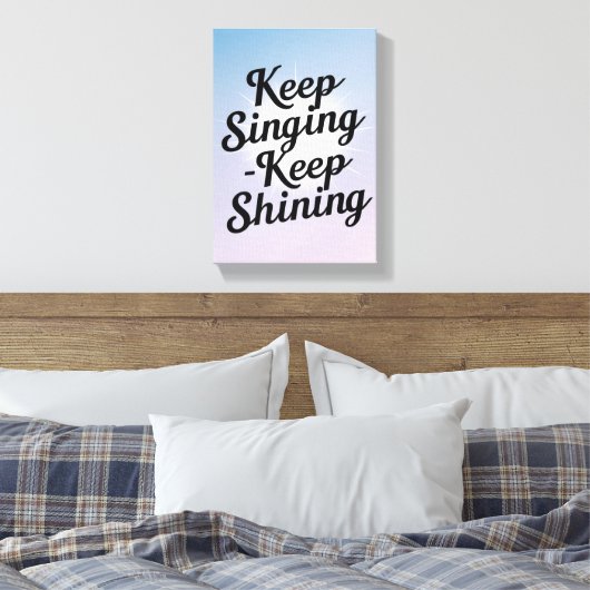 Blijven zingen Keep Shining optie 2 Canvas Afdruk (Insitu (Slaapkamer))