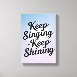 Blijven zingen Keep Shining optie 2 Canvas Afdruk
