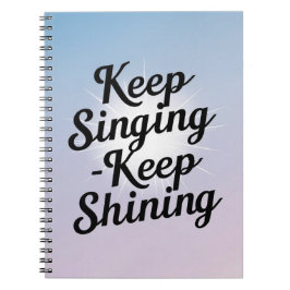 Blijven zingen Keep Shining optie 2 Notitieboek