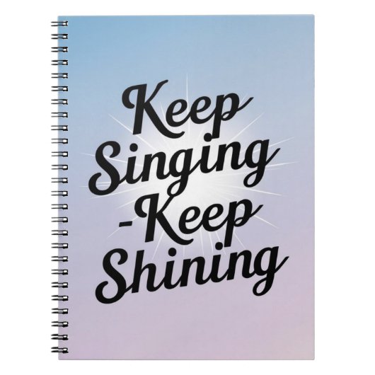 Blijven zingen Keep Shining optie 2 Notitieboek (Voorkant)