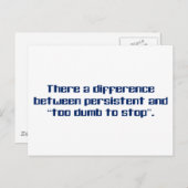 Blijvend of te dom om te stoppen briefkaart (Voorkant / Achterkant)