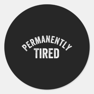 Blijvend vermoeide volwassen grappige Vintage Ronde Sticker