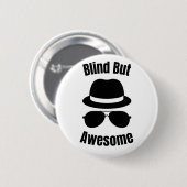 Blind But Awesome - blind pinback Ronde Button 5,7 Cm (Voorkant /achterkant)