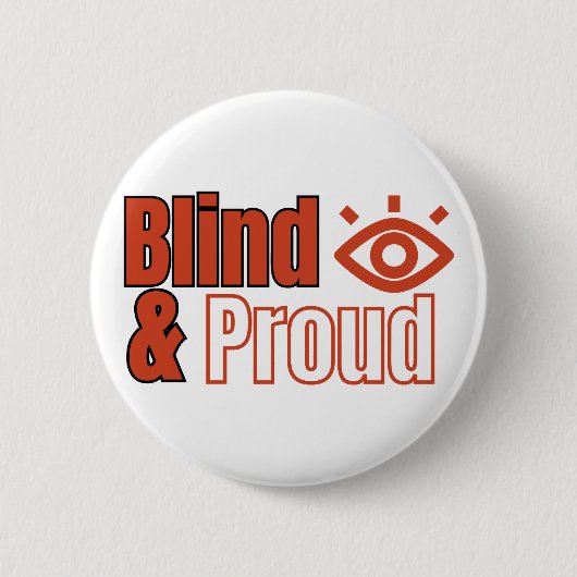 Blind en trots ronde button 5,7 cm (Voorkant)