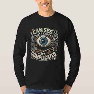 Blind leven visueel gehandicapt Legally Blind Peop T-shirt