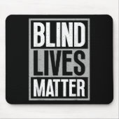 Blind Lives - Blind bewustzijn visueel beperkt Muismat (Voorkant)