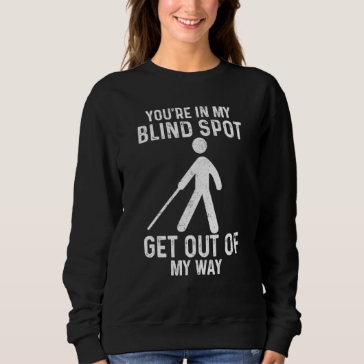 Blind Spot Get Out Of My Way blind Trui (Voorkant)