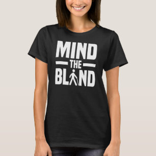 Blinde braille heeft een visuele stoornis zonder b t-shirt